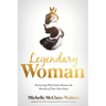 Legendary Woman: Partnering with God to Become the Heroine of Your Own Story