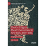 The Civil Rights Theatre Movement in New York, 1939-1966: Staging Freedom