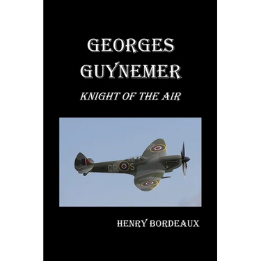 Georges Guynemer: Knight of the Air