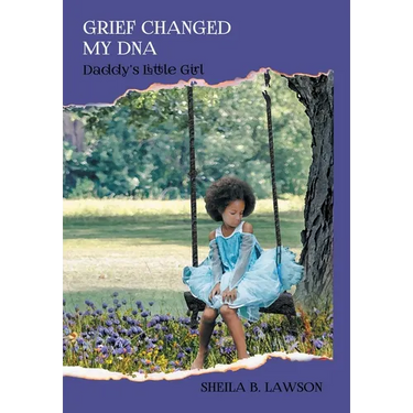Grief Changed My DNA: "Daddy's Little Girl"