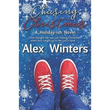 Chasing Christmas: A Holiday-ish Novel