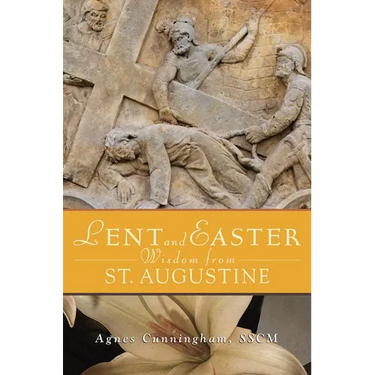 Lent and Easter Wisdom from St Augustine