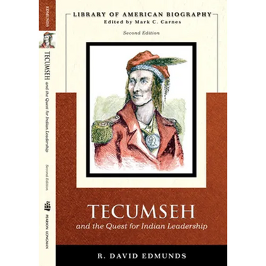 Tecumseh and the Quest for Indian Leadership (Library of American Biography Series)