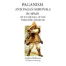 Paganism and Pagan Survivals in Spain: Up to the Fall of the Visigothic Kingdom