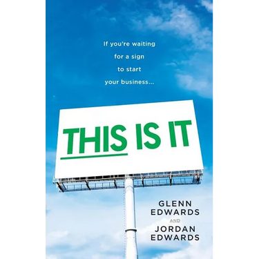 This Is It: If You're Waiting for a Sign to Start Your Business