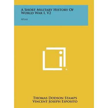 A Short Military History of World War I, V2: Atlas