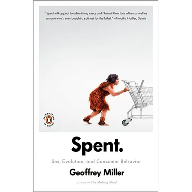 Spent: Sex, Evolution, and Consumer Behavior