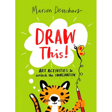Draw This!: Art Activities to Unlock the Imagination