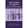 St. Hugh of Lincoln: Lectures Delivered at Oxford and Lincoln to Celebrate the Eighth Centenary of St. Hugh's Consecration as Bishop of Lin