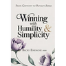 Winning With Humility and Simplicity