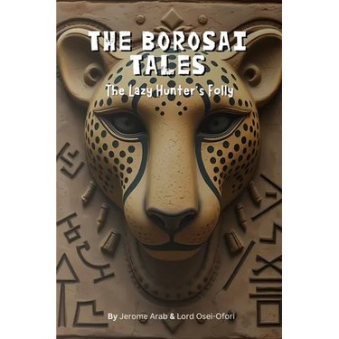 The Borosai Tales: The Lazy Hunter's Folly