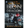 The War of the Iron Dragon: An Alternate History Viking Epic