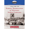 School Segregation in Western North Carolina: A History, 1860s-1970s