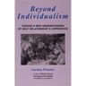 Beyond Individualism: Toward a New Understanding of Self, Relationship, and Experience