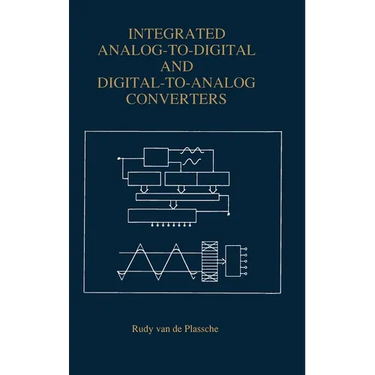 Analog-To-Digital and Digital-To-Analog Converters