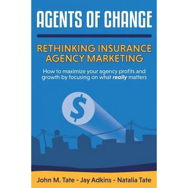 Agents Of Change: Rethinking Insurance Agency Marketing