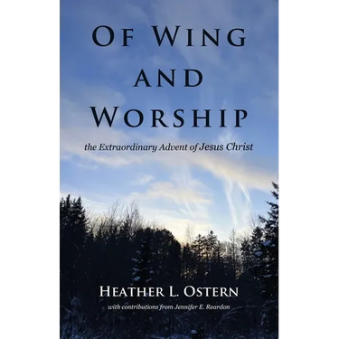 Of Wing and Worship: The Extraordinary Advent of Jesus Christ