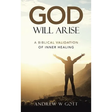 God Will Arise: A Biblical Validation of Inner Healing