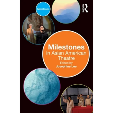 Milestones in Asian American Theatre