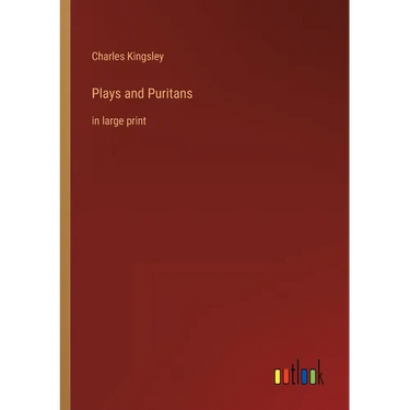 Plays and Puritans: in large print