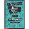 The Big Book of Small Tattoos - Vol.2: 200 small Polynesian tattoos for women and men