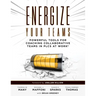 Energize Your Teams: Powerful Tools for Coaching Collaborative Teams in Plcs at Work(r) (a Comprehensive Guide for Leading Collaborative Teams to Reac