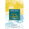 Feng Shui for Real Estate: A Guide for Buyers, Sellers and Agents
