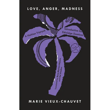 Love, Anger, Madness: A Haitian Triptych