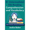 B1 (Intermediate) ESL Reading Comprehension and Vocabulary: English Self-Study with Stories and Dialogues