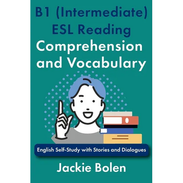 B1 (Intermediate) ESL Reading Comprehension and Vocabulary: English Self-Study with Stories and Dialogues