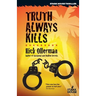 Truth Always Kills