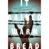 It Rained Warm Bread: Moishe Moskowitz's Story of Surviving the Holocaust