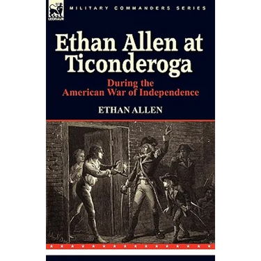 Ethan Allen at Ticonderoga During the American War of Independence