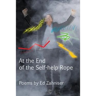 At the End of the Self-Help Rope: Poems