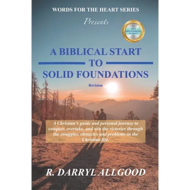 A Biblical Start to Solid Foundations: Words For The Heart Series