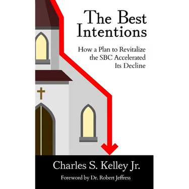 The Best Intentions: How a Plan to Revitalize the SBC Accelerated Its Decline