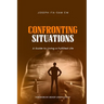 Confronting Situations: A Guide to Living a fulfilled Life