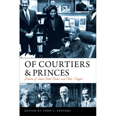 Of Courtiers and Princes: Stories of Lower Court Clerks and Their Judges