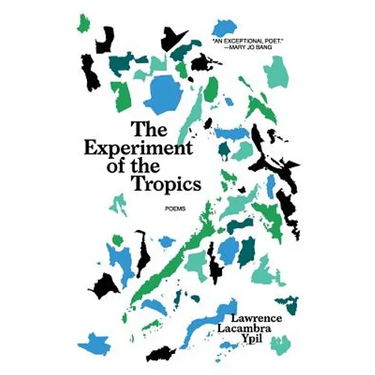 The Experiment of the Tropics: Poems
