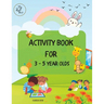 Activity Book For 3-5 Year Olds: Colouring, Tracing Letters, Numbers, Maths, Memory games, Puzzles and more