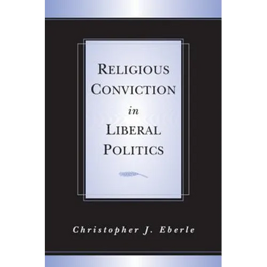 Religious Conviction in Liberal Politics