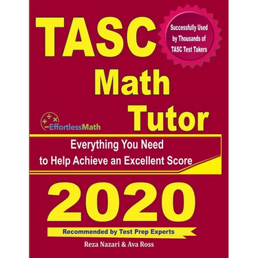 TASC Math Tutor: Everything You Need to Help Achieve an Excellent Score