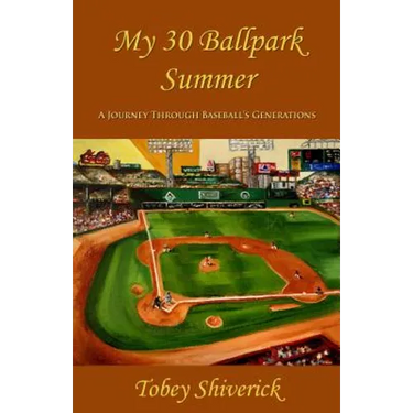 My 30 Ballpark Summer: A Journey Through Baseball's Generations