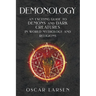 Demonology: An Exciting Guide to Demons and Dark Creatures in World Mythology and Religions