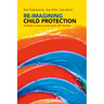 Re-Imagining Child Protection: Towards Humane Social Work with Families