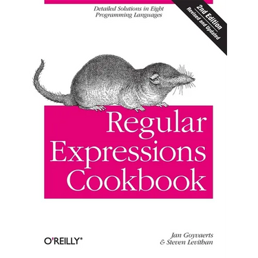 Regular Expressions Cookbook: Detailed Solutions in Eight Programming Languages