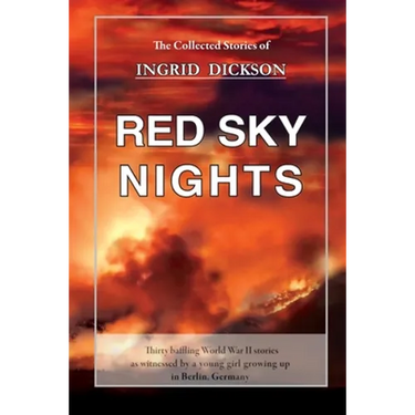 Red Sky Nights: The Collected Stories of Ingrid Dickson