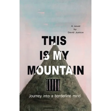 This Is My Mountain: Journey into a Borderline Mind