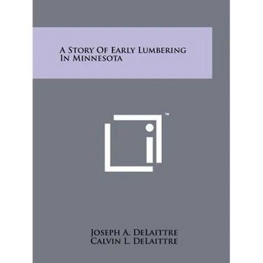 A Story Of Early Lumbering In Minnesota