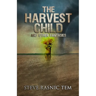The Harvest Child and Other Fantasies